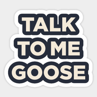 Talk To Me Goose (Top Gun) Sticker